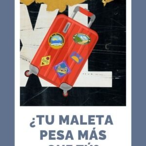 ¿Tu maleta pesa más que tú?