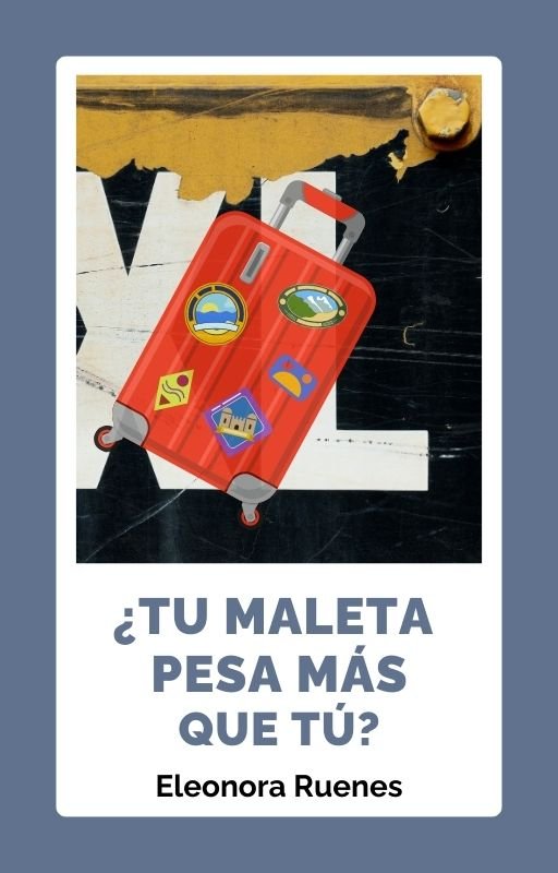 ¿Tu maleta pesa más que tú?